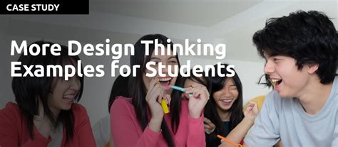 More Design Thinking Examples for Students | The Design Thinking ...