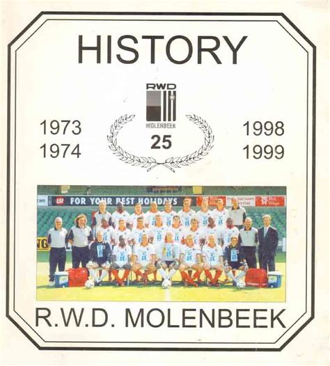 HISTORY R.W.D. MOLENBEEK 1973 - 1998 (+ History RACING CLUB BRUXELLES, WHITE STAR, DARING CB and ...