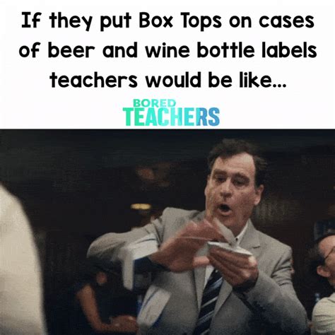 If They Put Box Tops on Beer and Wine Labels | Teacher Memes - Bored Teachers