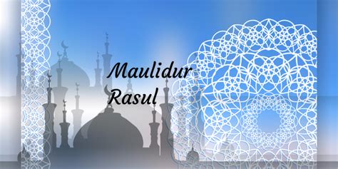 Maulidur Rasul in 2022/2023 - When, Where, Why, How is Celebrated?