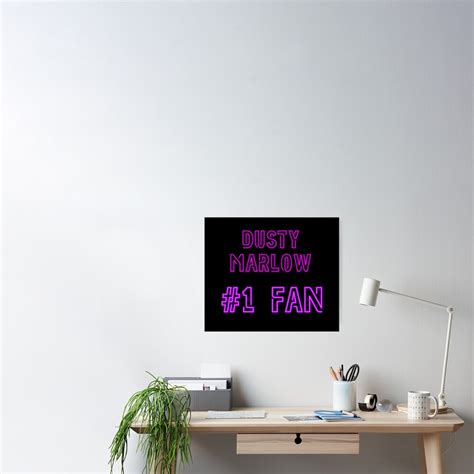 "Dusty Marlow # 1 fan" Poster by 2Girls1Shirt | Redbubble