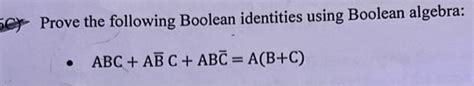 Solved Prove the following Boolean identities using Boolean | Chegg.com