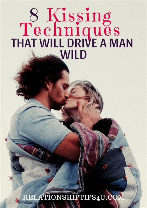 8 Kissing Techniques to Drive a Man Wild - Relationship Tips | Kissing ...