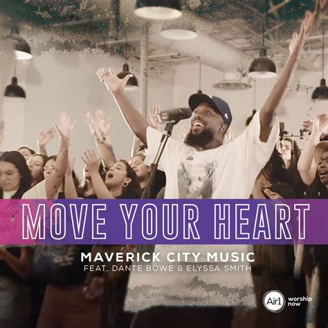 Move Your Heart Maverick City Music | Praise and worship, Worship ...