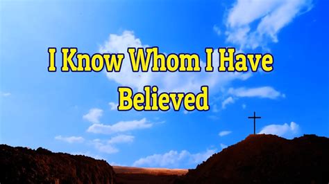 I Know Whom I Have Believed | Piano | Lyrics | Hymnals | Accompaniment | - YouTube