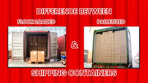 Difference Between Floor Loaded and Palletized Shipping Containers