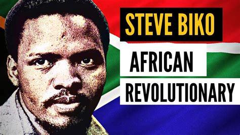 Steve Biko: The African Revolutionary, Why was he Killed?