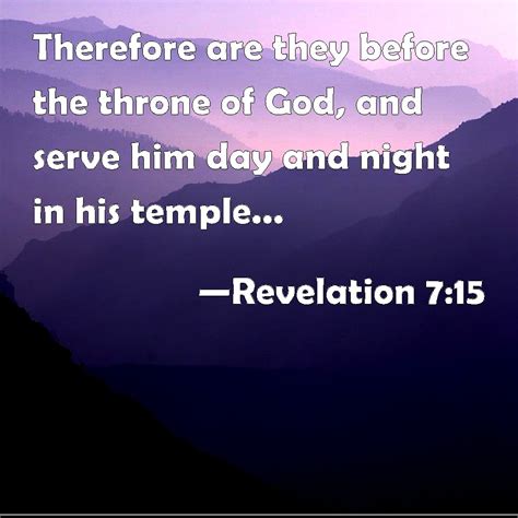 Revelation 7:15 Therefore are they before the throne of God, and serve ...