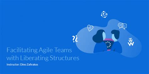 Facilitating Agile Teams with Liberating Structures - Learning Actors