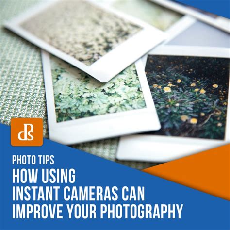 How Using Instant Cameras Can Improve Your Photography