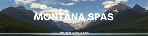 Montana Spas - Day Spas - Hotels - Spa Resorts - Reviews