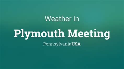 Weather for Plymouth Meeting, Pennsylvania, USA