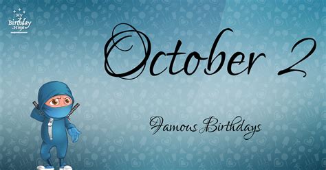 Who Was Born On My Birthday? October 2 Famous Birthdays #5