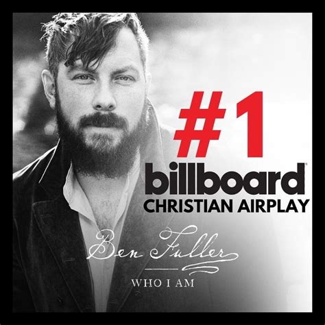 Ben Fuller secures first Billboard Christian Airplay No.1 with ‘Who I ...