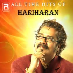 All Time Hits Of Hariharan songs Download from Raaga.com