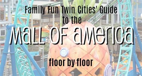 Mall of America Family Fun Guide: Floor By Floor Map - Kid-Friendly Stops