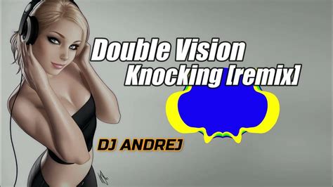 Double Vision - Knockin [remix] - YouTube