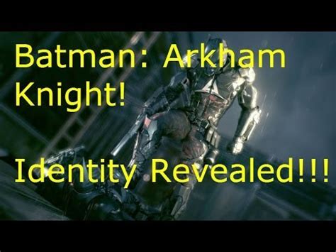 Batman: Arkham Knight! Arkham Knight Identity Revealed!!! - YouTube