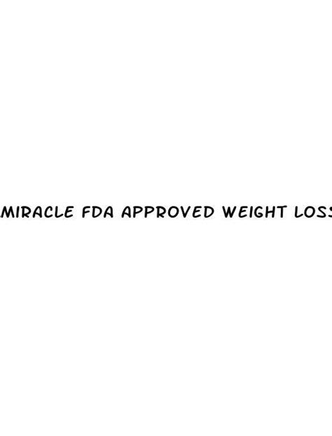 Miracle Fda Approved Weight Loss Drug 2023 - Diocese of Brooklyn