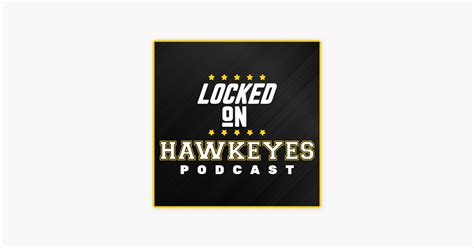 ‎Locked On Hawkeyes - Daily Podcast On Iowa Hawkeyes Football ...