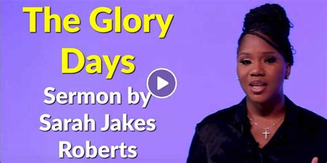 Sarah Jakes Roberts - Watch Sermon: The Glory Days