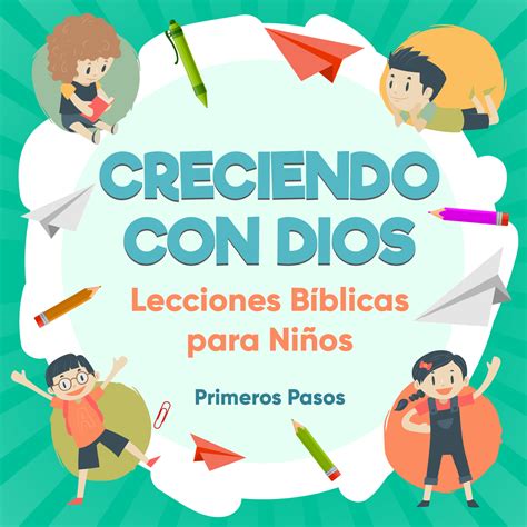 Read Creciendo con Dios-Lecciones Bíblicas Para Niños Online by Primeros Pasos | Books | Free 30 ...