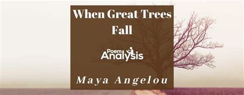 When Great Trees Fall by Maya Angelou - Poem Analysis