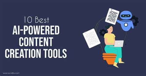 10+ AI Powered Content Creation Tools For Every Content Creator Needs ...