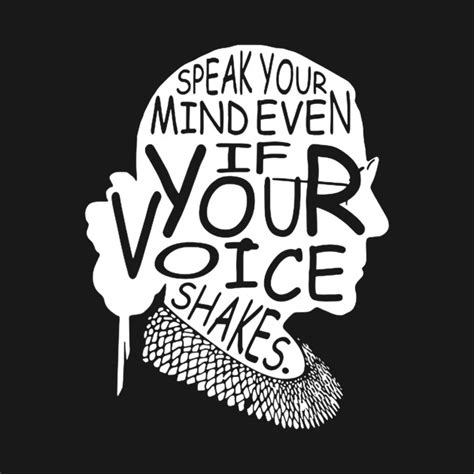 Speak Your Mind Even If Your Voice Shakes Quotes Feminist - Ruth Bader ...