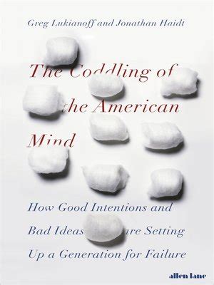 The Coddling of the American Mind by Jonathan Haidt · OverDrive: ebooks ...