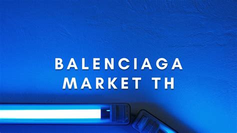 Balenciaga Market TH