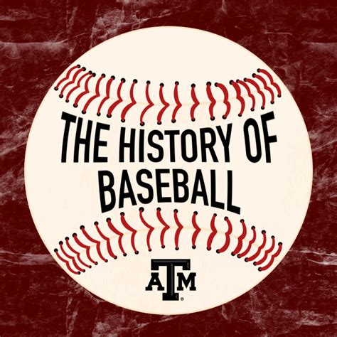 The History of Baseball – The College of Arts & Sciences at Texas A&M ...