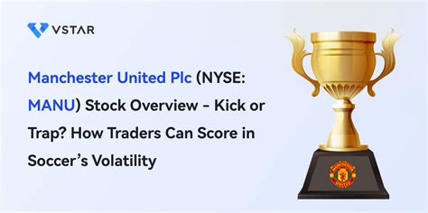 Manchester United Plc (NYSE: MANU) Stock Overview - Kick or Trap? How ...