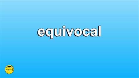 How to say EQUIVOCAL - YouTube