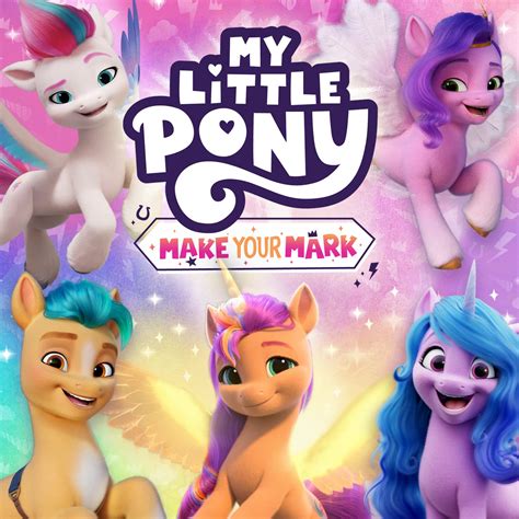 My Little Pony: Make Your Mark Soundtrack - List Of Songs