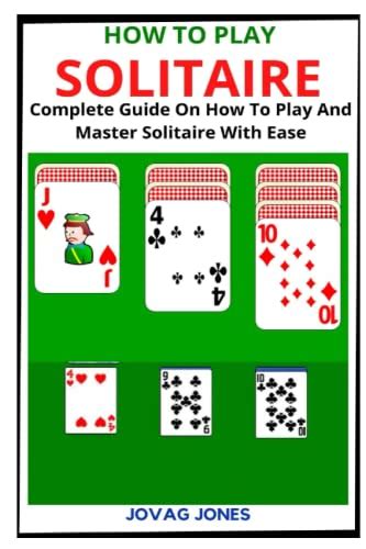 HOW TO PLAY SOLITAIRE: Complete Guide On How To Play And Master ...