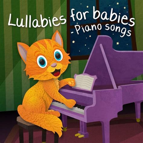 Lullabies for Babies - Piano Songs, The Nursery Rhymes - Qobuz