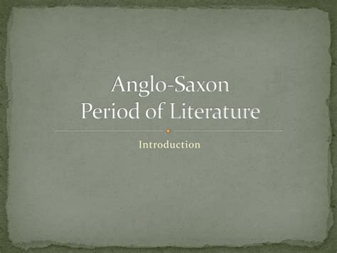 PPT - Anglo-Saxon Period of Literature PowerPoint Presentation, free download - ID:3001712