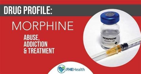 Morphine Drug Profile: Abuse, Addiction and Treatment Options | FHE Health