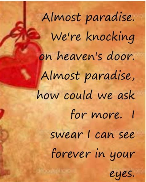 "And in your arms salvations not so far away. It's getting closer, closer everyday." This is ...