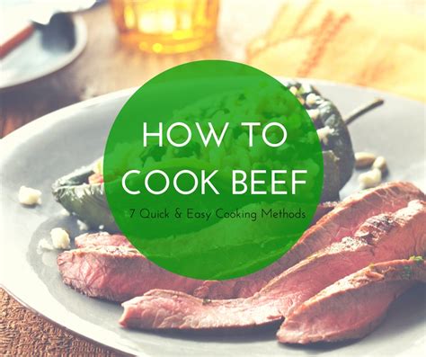 How to Cook Beef: 7 Beef Cooking Methods - Clover Meadows Beef