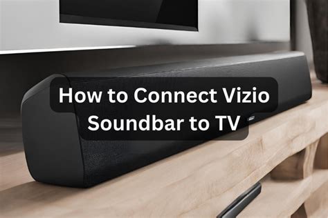 Connect Vizio Soundbar: Guide For Vizio Soundbar Setup Instructions | Smart Home Scope