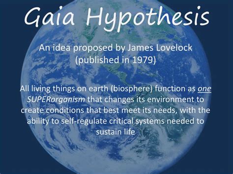 PPT - The Gaia Hypothesis & The Earth As A System PowerPoint Presentation - ID:5063334