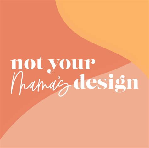 Not Your Mama’s Design