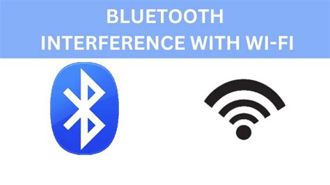 How To Stop Bluetooth Interference With Wi-Fi: Easy Solutions