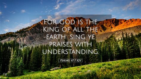 Psalms 47:7 KJV Desktop Wallpaper - For God is the King of all the ...