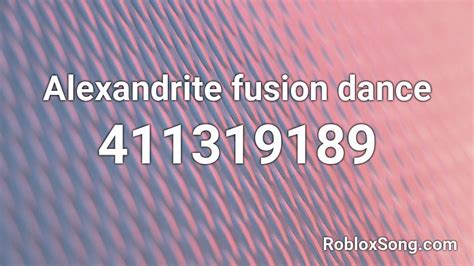 Alexandrite fusion dance Roblox ID - Roblox music codes