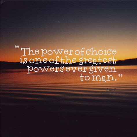 Power Of Choice Quotes. QuotesGram