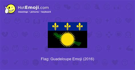 🇬🇵 Flag: Guadeloupe Emoji Meaning with Pictures: from A to Z