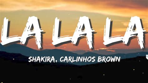 Shakira - La La La (Lyrics) ft. Carlinhos Brown [Brazil 2014] - YouTube